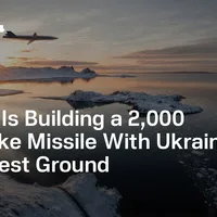 Europe Is Building a 2,000 km Strike Missile With Ukraine as Its Test Ground